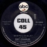 Ray Charles – I Chose To Sing The Blues b/w Hopelessly – ABC 7″