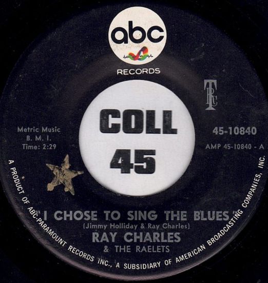 Ray Charles - I Chose To Sing The Blues b/w Hopelessly - ABC 7"