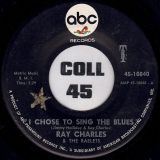 Ray Charles – I Chose To Sing The Blues b/w Hopelessly – ABC 7″