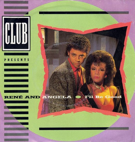 René & Angela - I'll Be Good b/w You Don't Have To Cry - Club UK 7"