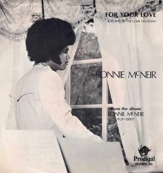 Ronnie McNeir - For Your Love b/w You Better Come On Down - Prodigal 7"