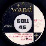 Roscoe Robinson – How Much Pressure (Do You Think I Can Stand) b/w Do It Right Now – Wand 7″