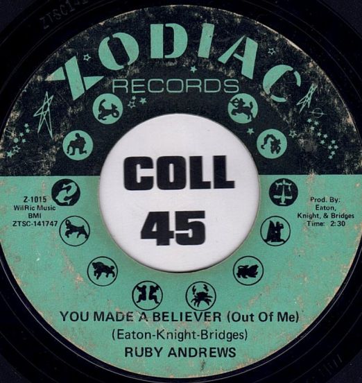 Ruby Andrews - You Made A Believer (Out Of Me) b/w Where Are You Gone - Zodiac 7"