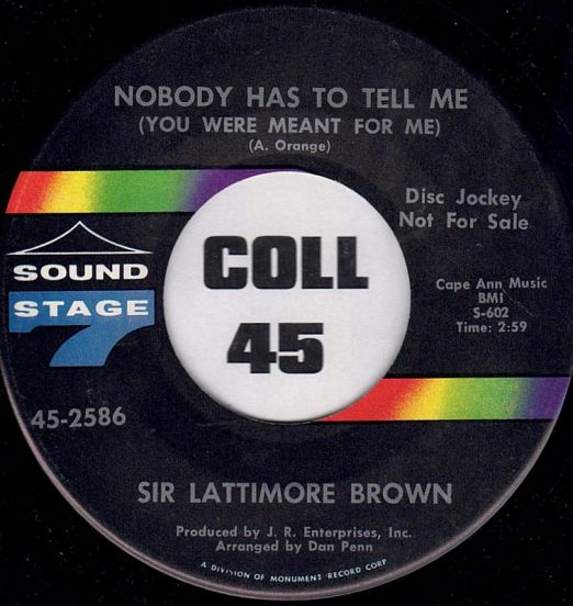 Sir Lattimore Brown - Cruise On, Fannie, (Cruise On) b/w Nobody Has To Tell Me - Sound Stage 7"