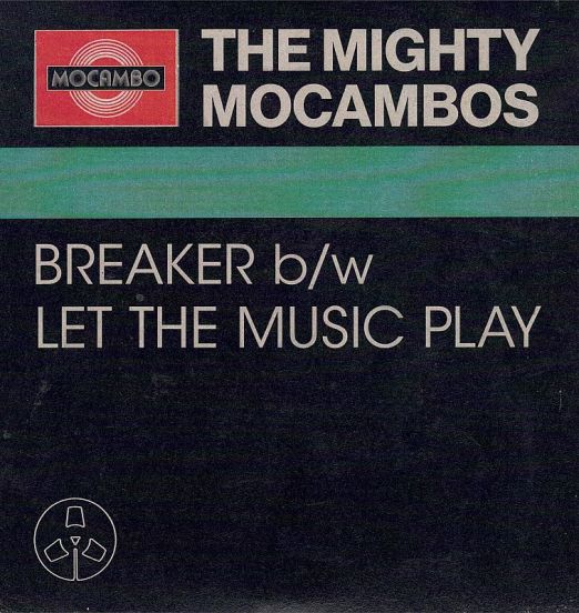 The Mighty Mocambos - Breaker b/w Let The Music Play (Live) - Mocambo GER 7"