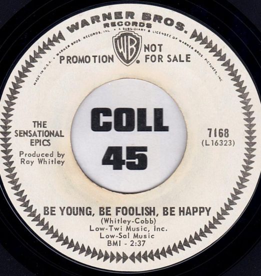 The Sensational Epics - Be Young, Be Foolish, Be Happy b/w You Warp My Mind Girl - Mercury DJ 7"
