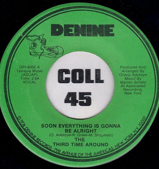 The Third Time Around - Soon Everything Is Gonna Be Alright b/w Instrumental - Denine 7"