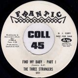 The Three Strangers – Find My Baby Part 1 b/w Blank – Frantic DJ 7″