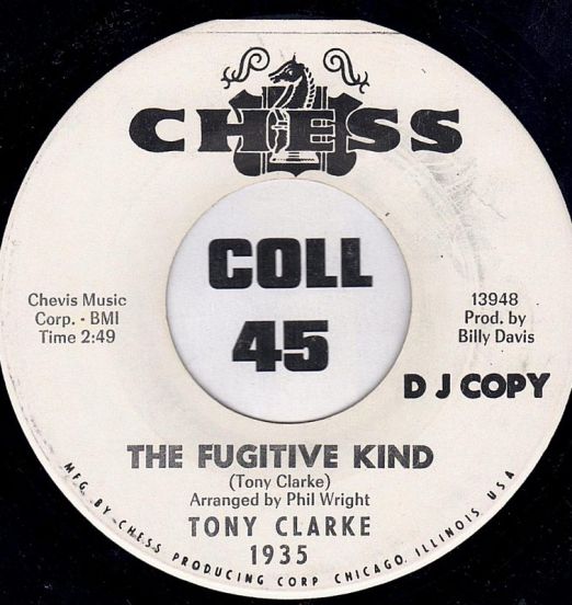 Tony Clarke - The Fugitive Kind b/w Poor Boy - Chess DJ 7"