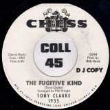 Tony Clarke – The Fugitive Kind b/w Poor Boy – Chess DJ 7″