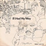 Troy Keyes – If I Had My Way b/w Instrumental – VMP 7″
