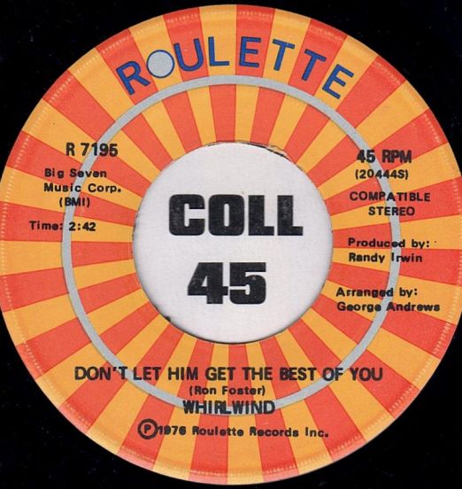 Whirlwind - Don't Let Him Get The Best Of You b/w Full Time Thing (Between Dusk And Dawn) - Roulette 7"