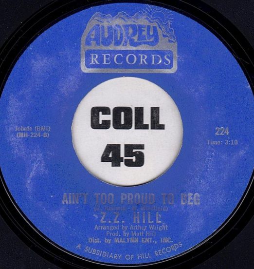 Z.Z. Hill - Ain't Too Proud To Beg b/w Sweet Woman By Your Side - Audrey 7"