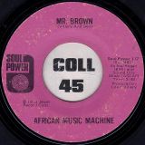 African Music Machine – Camel Time b/w Mr. Brown – Soul Power 7″