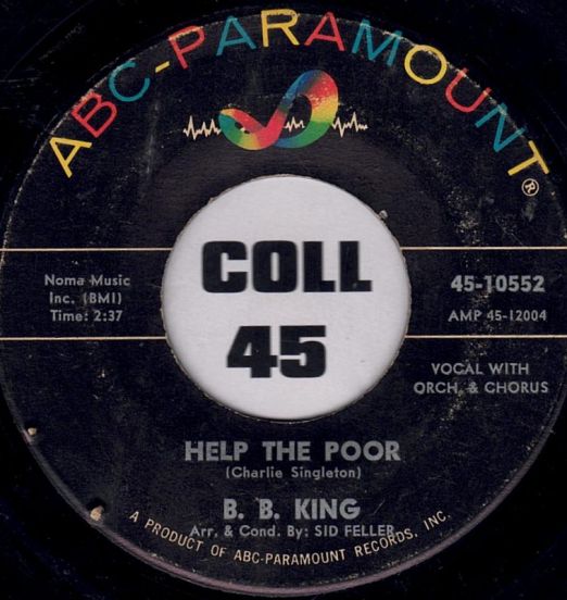 B.B. King - Help The Poor b/w I Wouldn't Have It Any Other Way - ABC-Paramount 7"