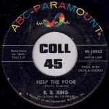 B.B. King – Help The Poor b/w I Wouldn’t Have It Any Other Way – ABC-Paramount 7″