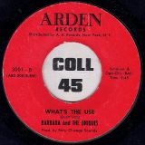 Barbara And The Uniques – There It Goes Again b/w What’s The Use – Arden 7″