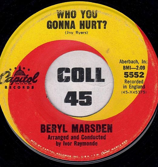 Beryl Marsden - Who You Gonna Hurt? b/w Gonna Make Him My Baby - Capitol 7"