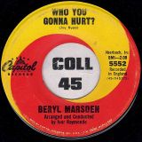 Beryl Marsden – Who You Gonna Hurt? b/w Gonna Make Him My Baby – Capitol 7″