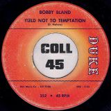 Bobby Bland – Yield Not To Temptation b/w How Does A Cheating Woman Feel – Duke 7″