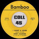 Bobby Callender – My Baby Changes Like The Weather b/w I Want A Lover – Bamboo 7″