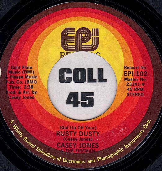 Casey Jones & The Fireman - Rusty Dusty b/w Bring The Sunshine In - Epic 7"