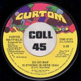 Curtis Mayfield – Need Someone To Love b/w Do Do Wap Is Strong In Here (Edit) – Curtom 7″