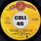 Curtis Mayfield – (Don’t Worry) If There’s A Hell Below We’re All Going To Go b/w The Makings Of You – Curtom 7″