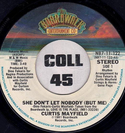Curtis Mayfield - She Don't Let Nobody (But Me) b/w You Get All My Love - The Boardwalk Entertainment Co 7"