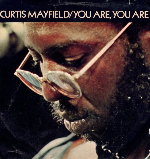 Curtis Mayfield - You Are, You Are b/w Get A Little Bit - Curtom 7"