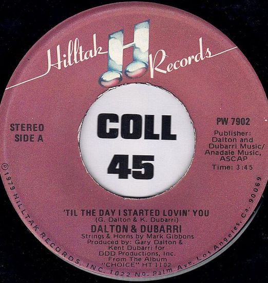 Dalton & Dubarri - 'Til The Day I Started Lovin' You b/w Keepin' It Up - Hilltak 7"