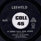 Dave Gibson & The Devonetts – Can’t Do Nothin’ (Without My Baby) b/w It Could Have Been Worse – Leeweld 7″