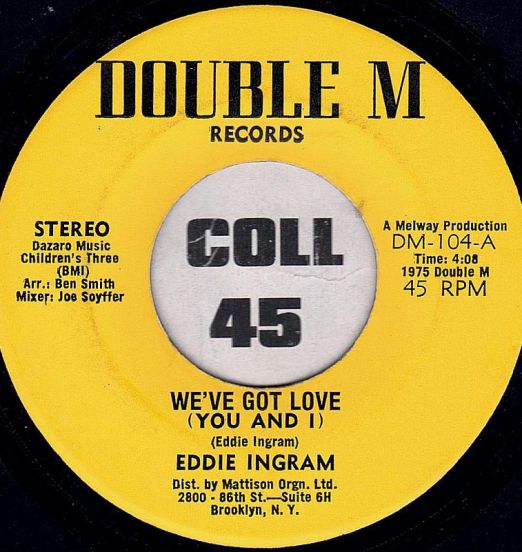 Eddie Ingram - We've Got Love (You And I) b/w Let Me Love You Everyday - Double M 7"