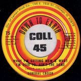General Crook – Get Over b/w What I’m Getting Now & What I’m Used To Ain’t The Same – Down To Earth 7″