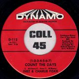 Inez & Charlie Foxx – (1-2-3-4-5-6-7) Count The Days b/w A Stranger I Don’t Know (Wish It Was You) – Dynamo 7″