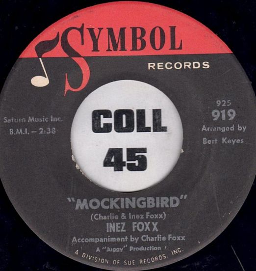Inez Foxx - Mockingbird b/w Jaybirds - Symbol 7"