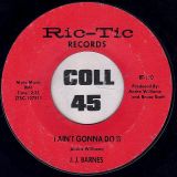 J. J. Barnes – Real Humdinger b/w I Ain’t Gonna Do It – Ric-Tic 7″