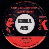 James Brown – Part Two (Let A Man Come In And Do The Popcorn) (Without Label) b/w Gittin’ A Little Hipper Pt.2 – King 7″