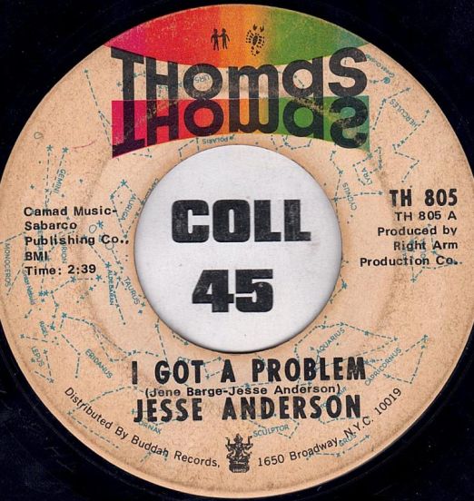 Jesse Anderson - I Got A Problem b/w Mighty Mighty - Thomas 7"