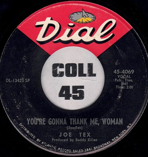 Joe Tex - You're Gonna Thank Me, Woman b/w Men Are Gettin' Scarce - Dial 7"
