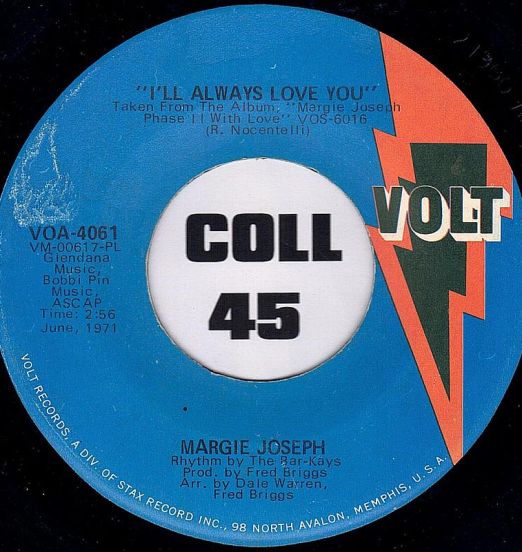 Margie Joseph - I'll Always Love You b/w That Other Woman Got My Man & Gone - Volt 7"