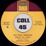 Marvin Gaye – Too Busy Thinking About My Baby b/w Wherever I Lay My Hat (That’s My Home) – Tamla 7″
