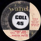 Marvin Preyer – What Can I Call My Own b/w It’s Coming To Me – Wand 7″