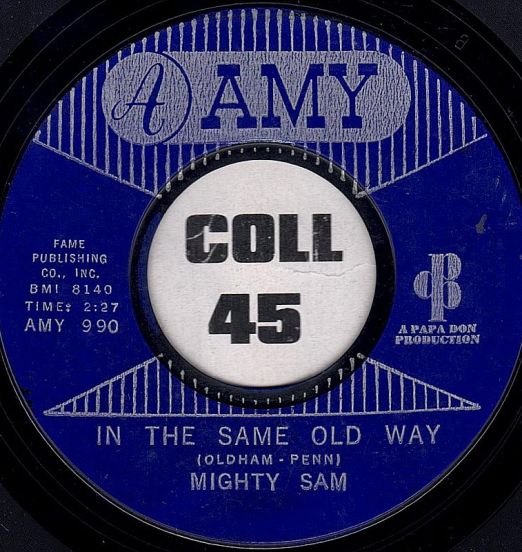 Mighty Sam - In The Same Old Way b/w Silent Tears - Amy 7"
