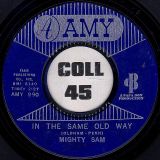 Mighty Sam – In The Same Old Way b/w Silent Tears – Amy 7″