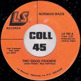 Norman Wade – Two Good Friends b/w Another Place, Another Time – LS 7″