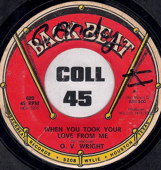 O. V. Wright - When You Took Your Love From Me b/w I Was Born All Over - Back Beat 7"