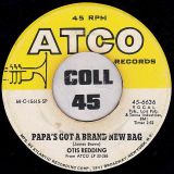 Otis Redding – Papa’s Got A Brand New Bag b/w Direct Me – ATCO 7″
