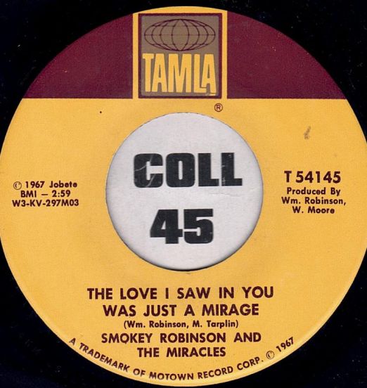 Smokey Robinson And The Miracles - The Love I Saw In You Was Just A Mirage b/w Come Spy With Me - Tamla 7"