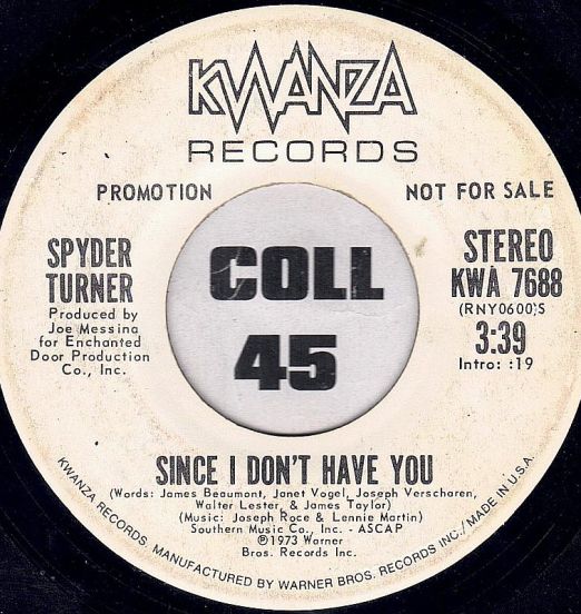 Spyder Turner - Since I Don't Have You b/w Same - Kwanza DJ 7"